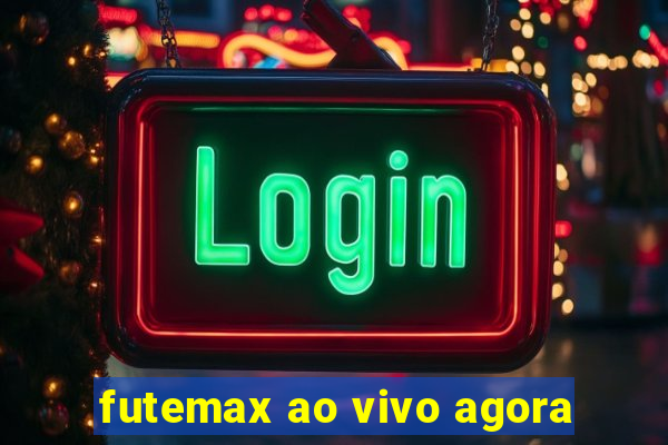 futemax ao vivo agora